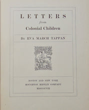 Load image into Gallery viewer, Eva March Tappan. Letters from Colonial Children