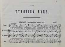 Load image into Gallery viewer, The Tyrolien Lyre: A Glee Book (1847)