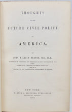 Load image into Gallery viewer, Draper. Thoughts on the Future Civil Policy of America (1865)