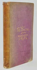 Wilkinson, W. M. The Revival in its Physical, Psychical, and Religious Aspects. 1861