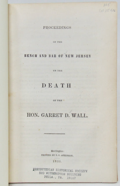 Elmer, Lucius Q. C. Proceedings of the Bench and Bar of New Jersey on the Death of the Hon. Garret D. Wall