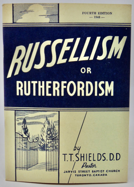 Shields. Russellism or Rutherfordism, Jehovah's Witnesses in Light of the Bible