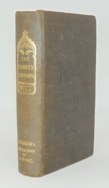 Ticknor. The Philosophy of Living; or, The Way to Enjoy Life and its Comforts