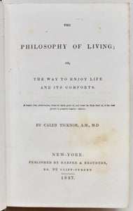 Ticknor. The Philosophy of Living; or, The Way to Enjoy Life and its Comforts