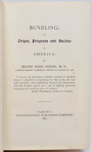 Stiles. Bundling: its Origin, Progress and Decline in America