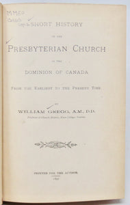 Gregg, William. Short History of the Presbyterian Church in the Dominion of Canada