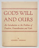 Foreman. God's Will and Ours: An Introduction to the Problem of Freedom, Foreordination and Faith