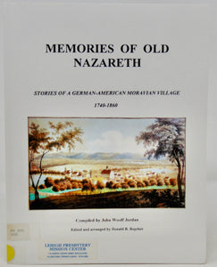 Jordan. Memories of Old Nazareth: Stories of a German-American Moravian Village, 1740-1860