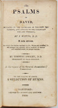 Load image into Gallery viewer, Watts, I.; Dwight, Timothy. The Psalms of David, with Hymns 1814 Hartford Edition