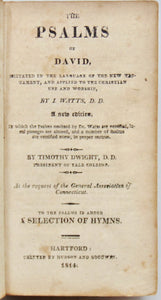 Watts, I.; Dwight, Timothy. The Psalms of David, with Hymns 1814 Hartford Edition