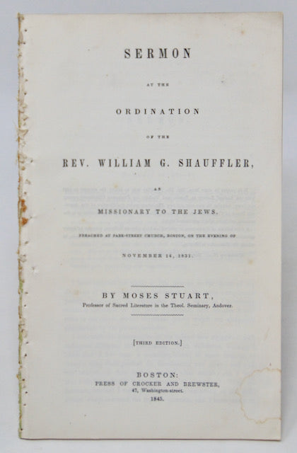 Stuart, Moses. Sermon at the Ordination of Rev. William G. Schuaffler, Missionary to the Jews