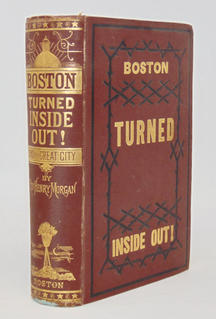 Morgan. Boston Inside Out! Sins of a Great City! A Story of Real Life (1880)