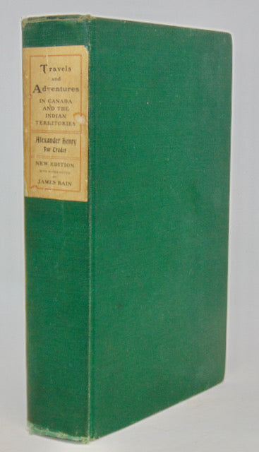 Henry. Travels & Adventures in Canada and the Indian Territories Between the Years 1760 and 1776