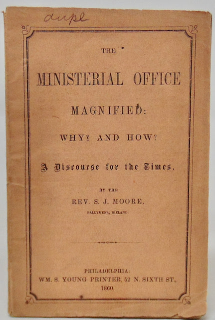 Moore. The Ministerial Office Magnified: Why? and How? (1860)