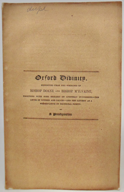 "One Faith:" or Bishop Doane vs. Bishop M'Ilvaine on Oxford Theology (1843)