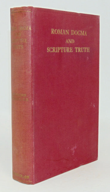 Stewart, Alexander. Roman Dogma and Scripture Truth