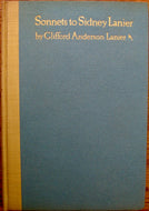 Sonnets to Sidney Lanier And Other Lyrics; Edited, with an Introduction, by Edward Howard Griggs