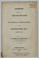 Staughton. Charge addressed to the Graduates at the Medical Commencement of the Columbian College, D. C., March 11, 1829