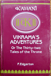 Edgerton, Vikrama's Adventures or the Thirty Two Tales of the Throne: A Collection of Stories about King Vikram