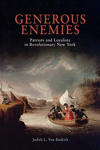 Van Buskirk, Judith L. Generous Enemies: Patriots and Loyalists in Revolutionary New York